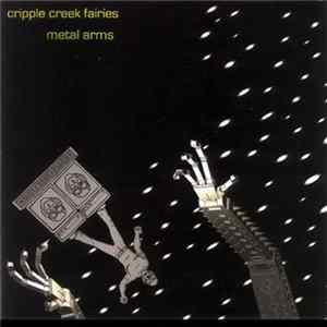 Cripple Creek Fairies - Metal Arms mp3
