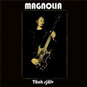 Magnolia - Tänk Själv mp3