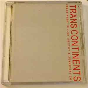 DJ Sexan, Pussy Killer (Dj Sextoy & DJ Jennifer Cardini), Zol - Transcontinents mp3