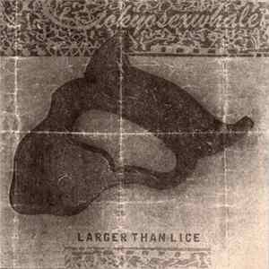tokyosexwhale - Larger Than Lice mp3