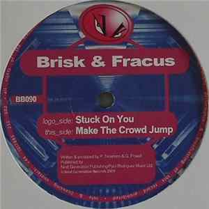 Brisk & Fracus - Stuck On You / Make The Crowd Jump mp3