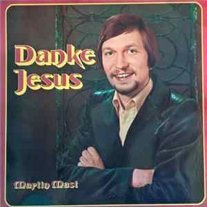 Martin Mast - Danke Jesus mp3