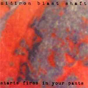 Midiron Blast Shaft - Starts Fires In Your Pants mp3