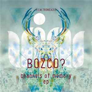 Bozco? - Channels Of Memory EP mp3