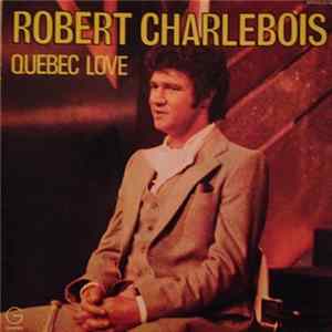 Robert Charlebois - Québec Love mp3