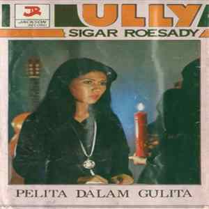Ully Sigar Roesady - Pelita Dalam Gulita mp3