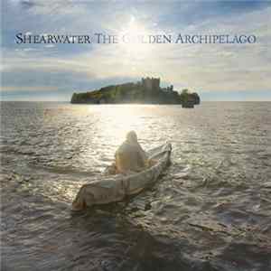 Shearwater - The Golden Archipelago mp3