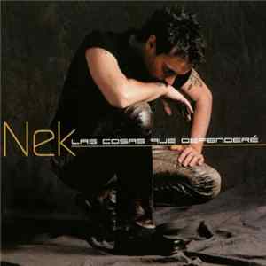 Nek - Las Cosas Que Defenderé mp3