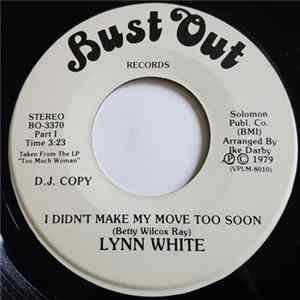Lynn White - I Didn't Make My Move Too Soon mp3