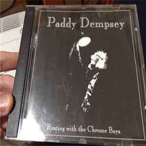 Paddy Dempsey - Rusting With The Chrome Boys mp3
