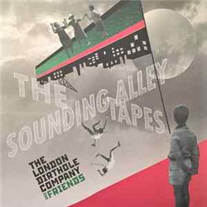 The London Dirthole Company And Friends - The Sounding Alley Tapes mp3