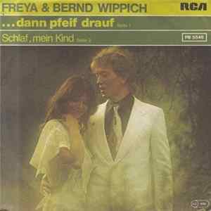 Freya & Bernd Wippich - ...Dann Pfeif Drauf mp3