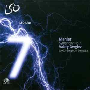 Mahler, Valery Gergiev, London Symphony Orchestra - Symphony No 7 mp3