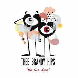 Thee Brandy Hips - We Are Love mp3