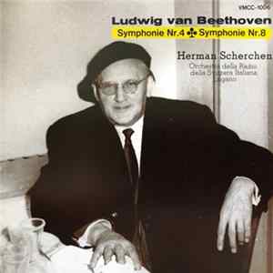 Ludwig van Beethoven – Herman Scherchen, Orchestra Della Radio Della Svizzera Italiana, Lugano - Symphonies Nos.4 & 8 mp3
