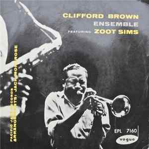 Clifford Brown Ensemble Featuring Zoot Sims - Clifford Brown Ensemble Featuring Zoot Sims mp3