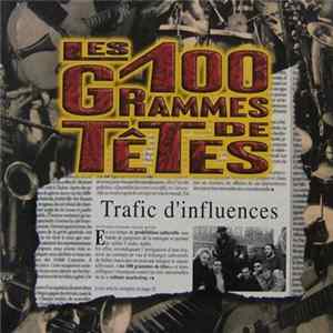 Les 100 Grammes De Têtes - Trafic D'Influences mp3