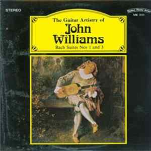 John Williams , Bach - The Guitar Artistry Of John Williams - Bach Suites Nos 1 And 3 mp3