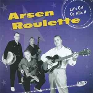 Arsen Roulette - Let's Get On With It mp3