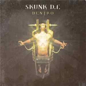 Skunk D.F. - Dentro mp3