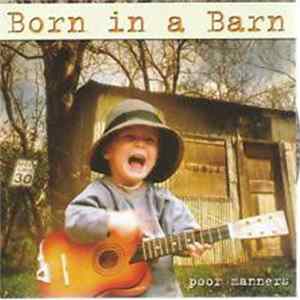 Born In A Barn - Poor Manners mp3