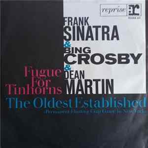 Frank Sinatra, Bing Crosby, Dean Martin - Fugue For Tinhorns mp3