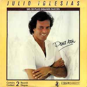 Julio Iglesias - Pour Toi - Ses 20 Plus Grands Succès mp3