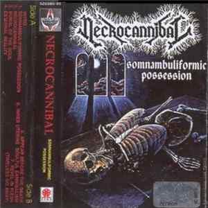 Necrocannibal - Somnambuliformic Possession mp3