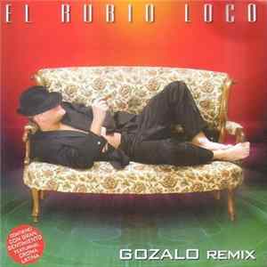 El Rubio Loco - Gozalo Remix mp3