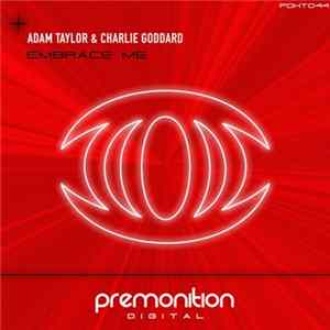 Adam Taylor & Charlie Goddard - Embrace Me mp3