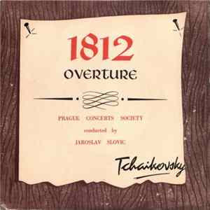 Tchaikovsky - Prague Concerts Society Conducted By Jaroslav Slovic - 1812 Overture mp3