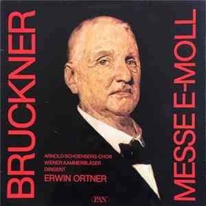 Anton Bruckner, Erwin Ortner, Arnold Schoenberg Chor - Messe E-Moll mp3