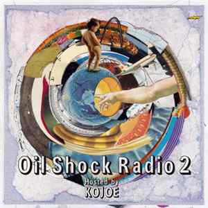 Kojoe - Oil Shock Radio Vol.2 mp3