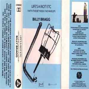 Billy Bragg - Life's A Riot Etc (With The Between The Wars EP) mp3