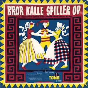 Bror Kalles Kapel - Bror Kalle Spiller Op mp3