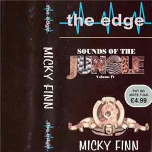 Micky Finn - The Edge - Sounds Of The Jungle Volume IV mp3