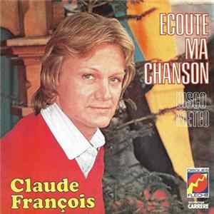 Claude François - Ecoute Ma Chanson mp3