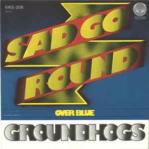 Groundhogs - Sad Go Round mp3