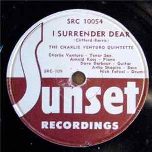 The Charlie Venturo Sextette, The Charlie Venturo Quintette - "C.V." Jump / I Surrender Dear mp3