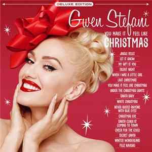 Gwen Stefani - You Make It Feel Like Christmas mp3