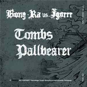 Bong-Ra vs. Igorrr - Tombs / Pallbearer mp3