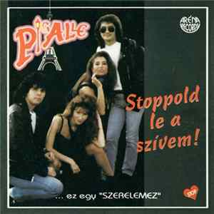Pigalle - Stoppold Le A Szívem! mp3