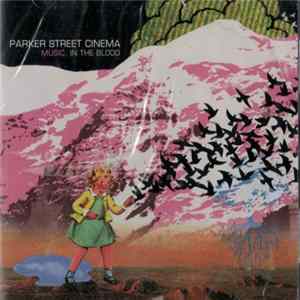 Parker Street Cinema - Music, In The Blood mp3