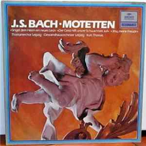 J.S. Bach - Thomanerchor Leipzig • Gewandhausorchester Leipzig • Kurt Thomas - Motteten mp3