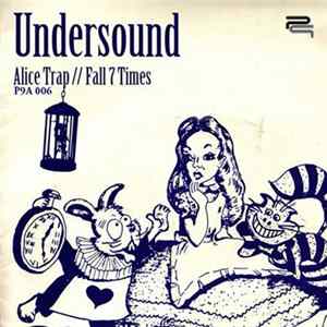 Undersound - Alice Trap / Fall 7 Times mp3
