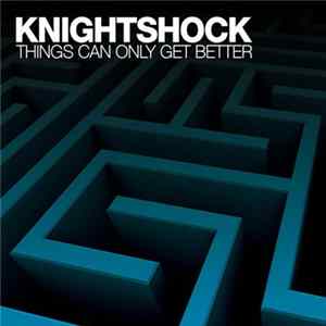 KnightShock - Things Can Only Get Better mp3