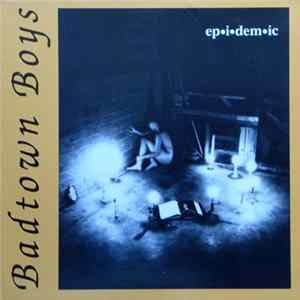Badtown Boys - Ep-i-dem-ic mp3