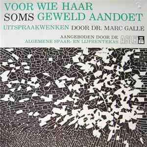 Dr. Marc Galle - Voor Wie Haar Soms Geweld Aandoet - Uitspraakwenken Door Dr. Marc Galle mp3