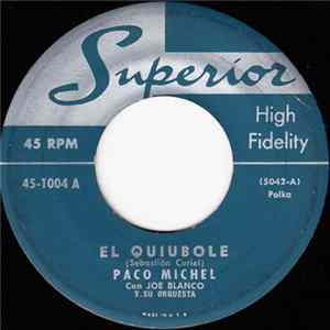 Paco Michel Con Joe Blanco Y Su Orquesta - El Quiubole / Chabela mp3