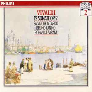 Vivaldi, Salvatore Accardo, Bruno Canino, Rohan De Saram - 12 Sonate Op. 2 mp3